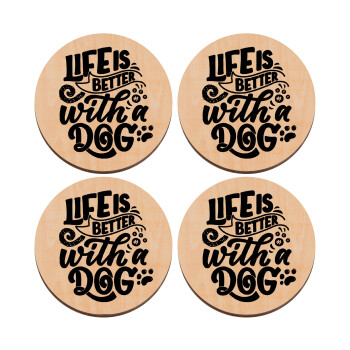 Life is better with a DOG, ΣΕΤ x4 Σουβέρ ξύλινα στρογγυλά plywood (9cm)