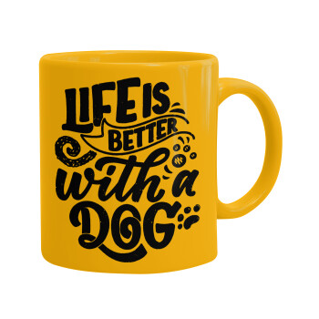 Life is better with a DOG, Κούπα, κεραμική κίτρινη, 330ml