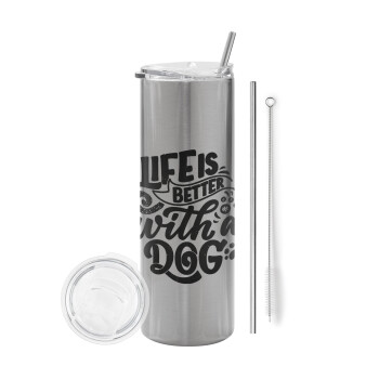 Life is better with a DOG, Eco friendly stainless steel Silver tumbler 600ml, with metal straw & cleaning brush