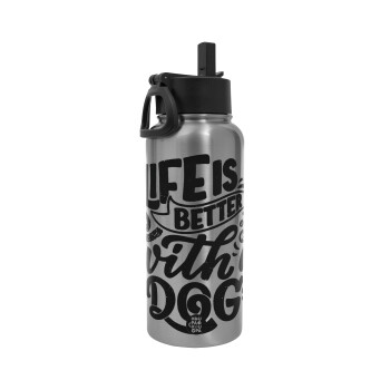 Life is better with a DOG, Metal mug thermo Silver with Straw and Spout Lid (Stainless steel), double wall, 950ml