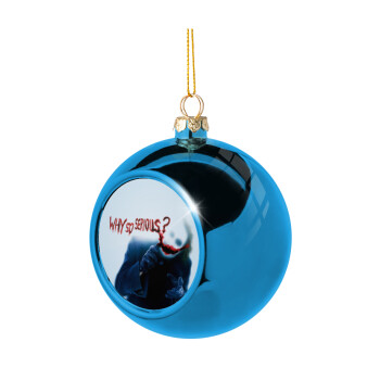 Why so serious?, Blue Christmas tree ball ornament 8cm