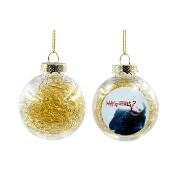 Why so serious?, Transparent Christmas tree ball ornament with gold filling 8cm