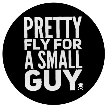 Pretty fly for a small guy, Mousepad Round 20cm