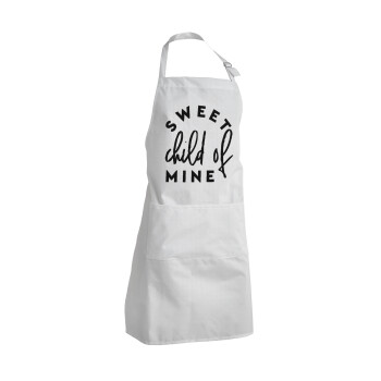 Sweet child of mine!, Adult Chef Apron (with sliders and 2 pockets)