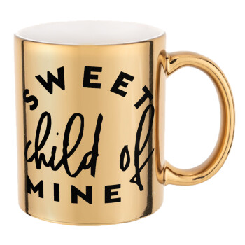 Sweet child of mine!, Mug ceramic, gold mirror, 330ml