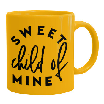 Sweet child of mine!, Ceramic coffee mug yellow, 330ml