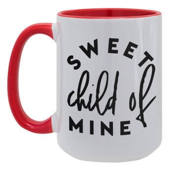 Sweet child of mine!, Κούπα Mega 15oz, κεραμική Κόκκινη, 450ml