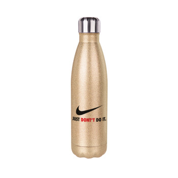 Just Don't Do it!, Glitter gold stainless steel thermos bottle, double-walled, 500ml