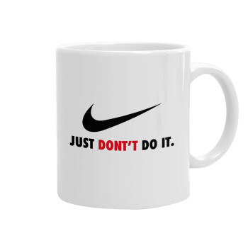 Just Don't Do it!, Ceramic coffee mug, 330ml (1pcs)