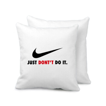 Just Don't Do it!, Sofa cushion 40x40cm includes filling