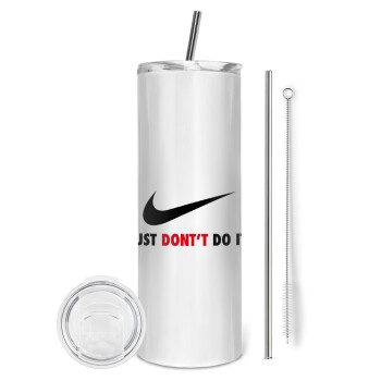 Just Don't Do it!, Eco friendly stainless steel tumbler 600ml, with metal straw & cleaning brush