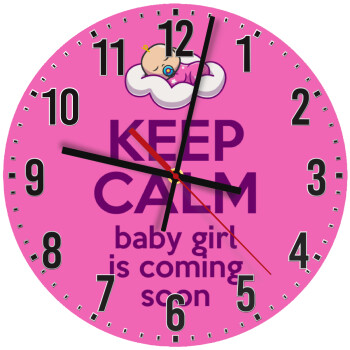 KEEP CALM baby girl is coming soon!!!, Ρολόι τοίχου ξύλινο (30cm)