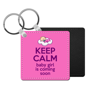 KEEP CALM baby girl is coming soon!!!, Μπρελόκ Δερματίνη, τετράγωνο ΜΑΥΡΟ (5x5cm)