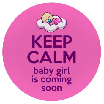 KEEP CALM baby girl is coming soon!!!, Mousepad Round 20cm