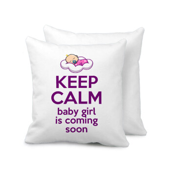 KEEP CALM baby girl is coming soon!!!, Sofa cushion 40x40cm includes filling
