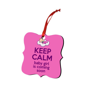 KEEP CALM baby girl is coming soon!!!, Στολίδι Χριστουγεννιάτικο στολίδι polygon ξύλινο 7.5cm