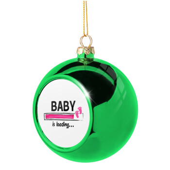 Baby is Loading GIRL, Green Christmas tree ornament ball 8cm