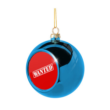 Wanted, Blue Christmas tree ball ornament 8cm