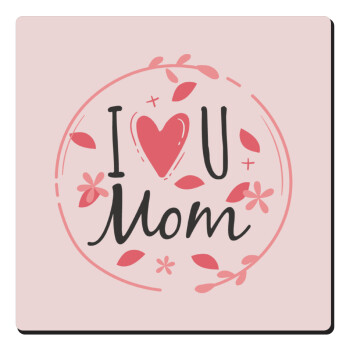 I Love you Mom pink, Τετράγωνο μαγνητάκι ξύλινο 6x6cm
