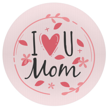 I Love you Mom pink, Mousepad Round 20cm