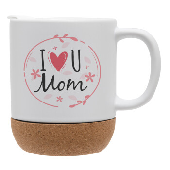 I Love you Mom pink, Ceramic coffee mug Cork (MAT), 330ml (1pcs)