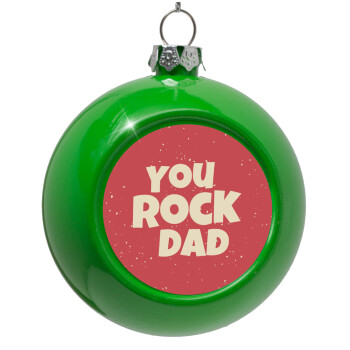 YOU ROCK DAD, Green Christmas tree ornament bauble 8cm