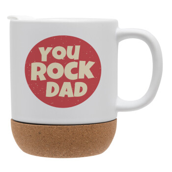 YOU ROCK DAD, Ceramic coffee mug Cork (MAT), 330ml (1pcs)