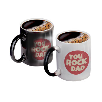 YOU ROCK DAD, Color changing magic Mug, ceramic, 330ml when adding hot liquid inside, the black colour desappears (1 pcs)