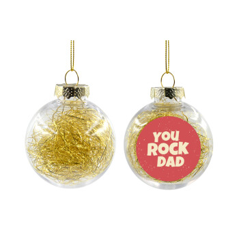 YOU ROCK DAD, Transparent Christmas tree ball ornament with gold filling 8cm