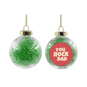 YOU ROCK DAD, Transparent Christmas tree ball ornament with green filling 8cm