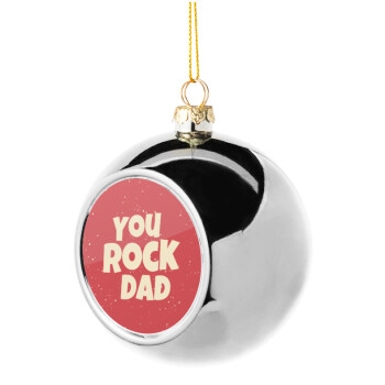 YOU ROCK DAD, Silver 8cm Christmas tree ball ornament