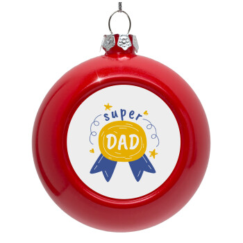 Μπαμπά είσαι για μετάλλιο, Red Christmas tree ornament bauble 8cm