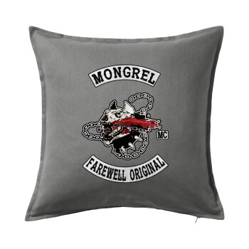 Day's Gone, mongrel farewell original, Sofa cushion Grey 50x50cm includes filling