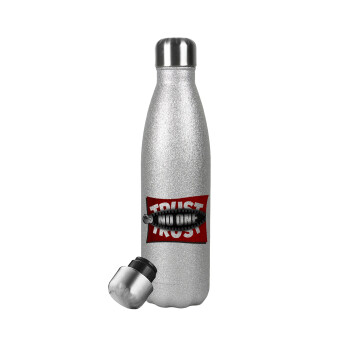 Trust no one... (zipper), Metallic Glitter Silver Thermos Flask (Stainless steel), double-walled, 500ml