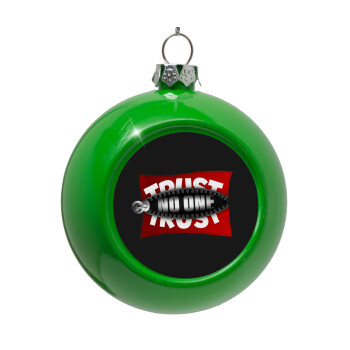 Trust no one... (zipper), Green Christmas tree ornament bauble 8cm