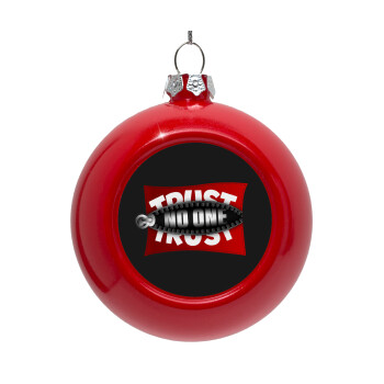 Trust no one... (zipper), Red Christmas tree ornament bauble 8cm