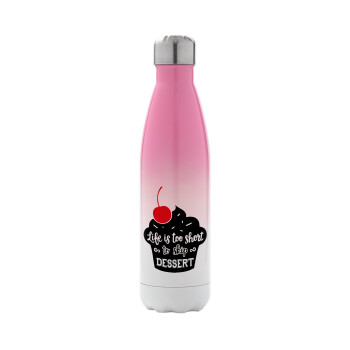 Life is too short, to skip Dessert, Metal mug thermos Pink/White (Stainless steel), double wall, 500ml