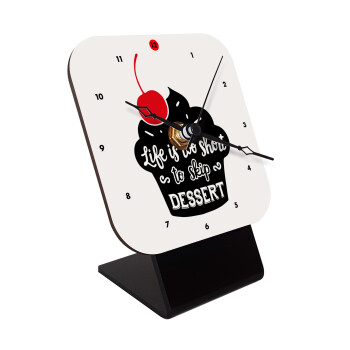 Life is too short, to skip Dessert, Quartz Wooden table clock with hands (10cm)