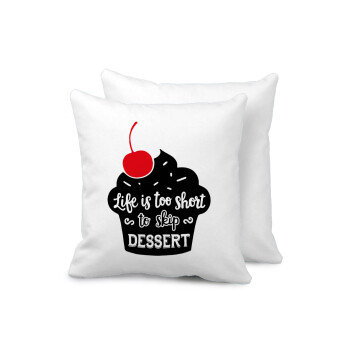 Life is too short, to skip Dessert, Sofa cushion 40x40cm includes filling