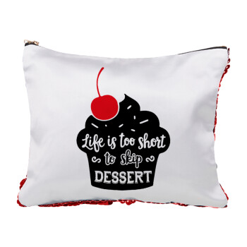 Life is too short, to skip Dessert, Τσαντάκι νεσεσέρ με πούλιες (Sequin) Κόκκινο