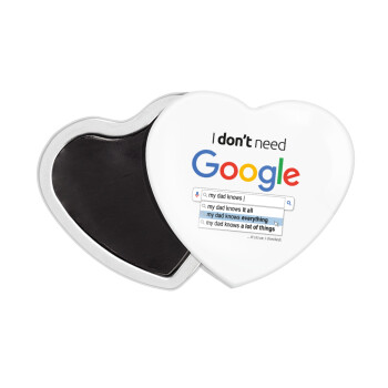 I don't need Google my dad..., Μαγνητάκι καρδιά (57x52mm)