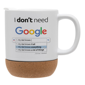 I don't need Google my dad..., Ceramic coffee mug Cork (MAT), 330ml (1pcs)