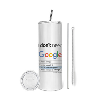 I don't need Google my dad..., Eco friendly stainless steel tumbler 600ml, with metal straw & cleaning brush