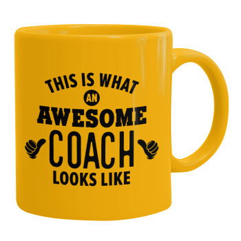 This is what an awesome COACH looks like!, Κούπα, κεραμική κίτρινη, 330ml (1 τεμάχιο)