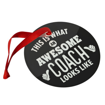 This is what an awesome COACH looks like!, Christmas ornament glass 9cm