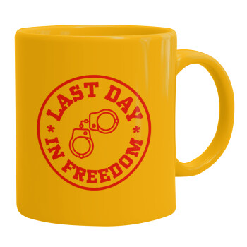 Last day freedom, Ceramic coffee mug yellow, 330ml (1pcs)