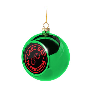 Last day freedom, Χριστουγεννιάτικη μπάλα δένδρου Πράσινη 8cm