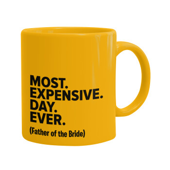 Most expensive day ever, Ceramic coffee mug yellow, 330ml (1pcs)