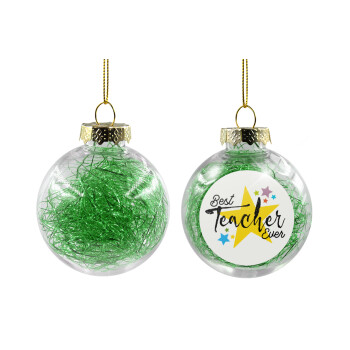 Teacher super star!!!, Transparent Christmas tree ball ornament with green filling 8cm