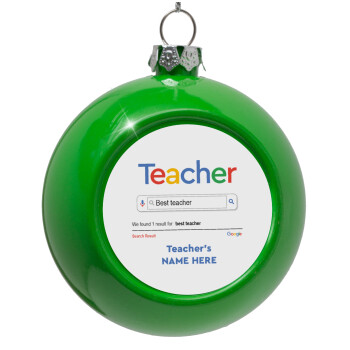 Searching for Best Teacher..., Green Christmas tree ornament bauble 8cm